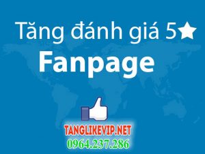 Tang luot danh gia 5 sao tren fanpage