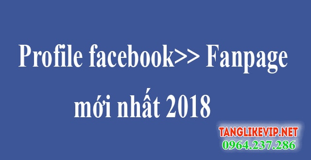 đổi profile thành fanpage 2018, load page 2018