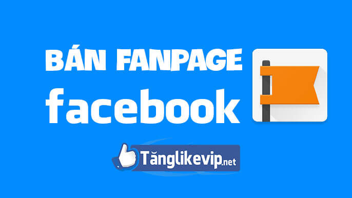 Mua Fanpage Facebook, Bán Trang Page Facebook uy tín mua-fanpage-facebook-uy-tin-gia-re