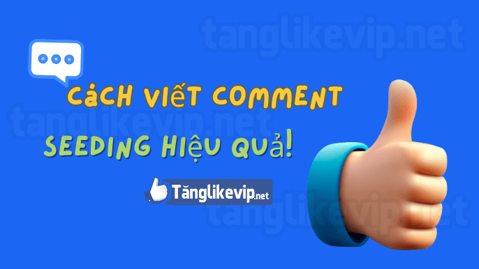 Tổng hợp comment bình luận Seeding Facebook các ngành nghề cach-viet-comment-seeding-hieu-qua
