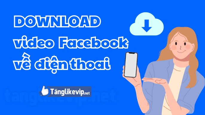 tai-video-facebook-ve dien-thoai-iphone-ios-android