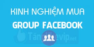 kinh-nghiem-mua-group-nhom-facebook