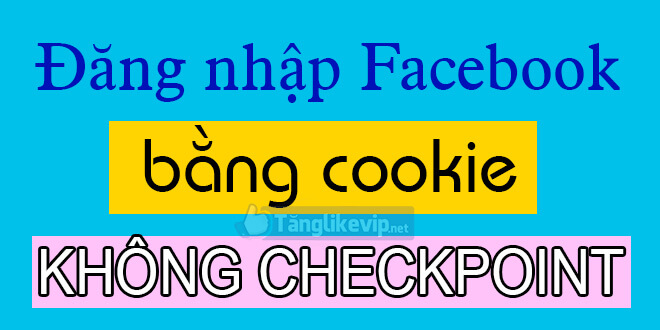 Hướng dẫn đăng nhập Facebook không checkpoint bằng cookies huong-dan-dang--nhap-facebook-bang-cookie-checkpoint