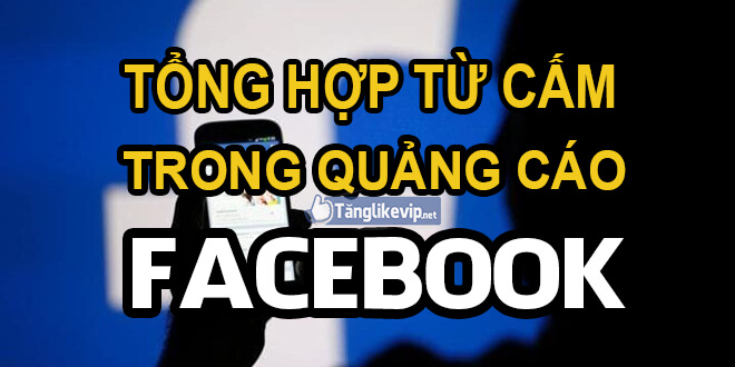 Tổng hợp những điều bị cấm khi quảng cáo Facebook ads s3 news tmp 111981 facebook 2 2x1 720