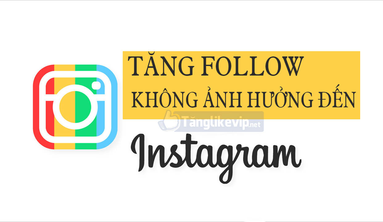 Tăng Follow Instagram, Tăng Theo Dõi Instagram chỉ từ 10đ tang-follow-insta
