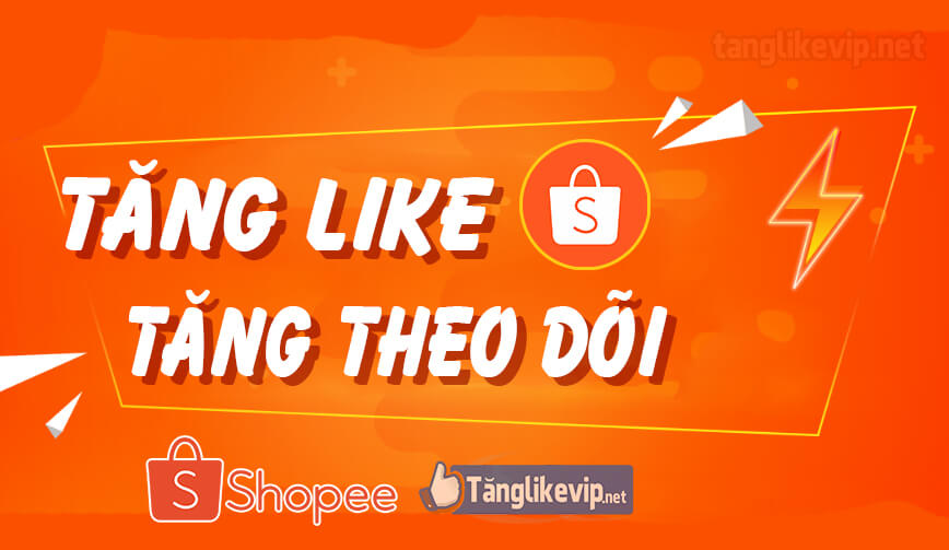 3 cách tăng like theo dõi trên Shopee hiệu quả nhất tang-like-theo-doi-shopee