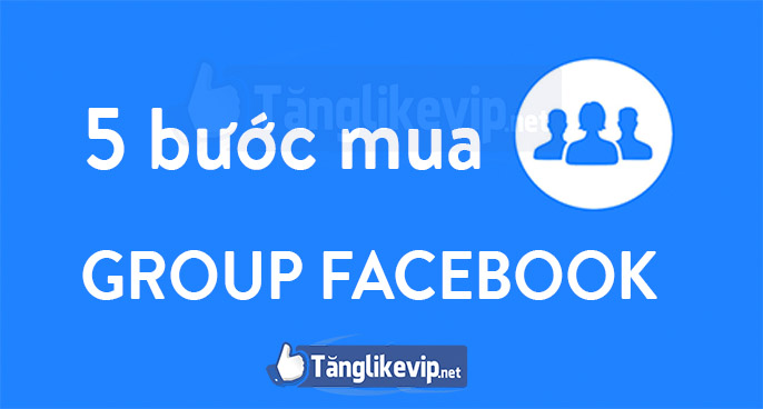 5-bước-mua-group-facebook-uy-tín