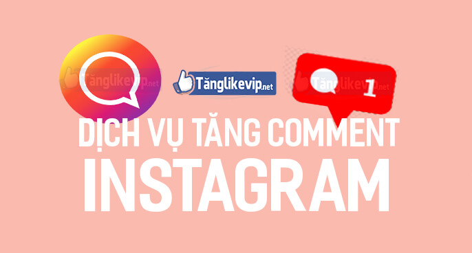 dich-vu-tang-comment-binh-luan-instagram