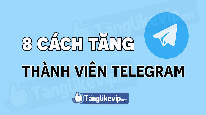 8-cach-tang-thanh-vien-group-kenh-telegram