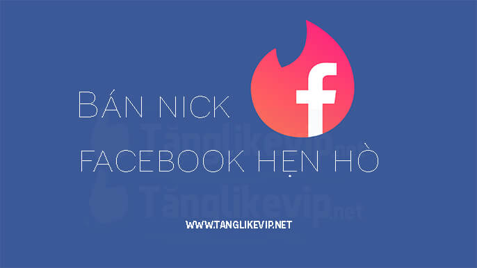 mua-nick-facebook-hen-ho-dating