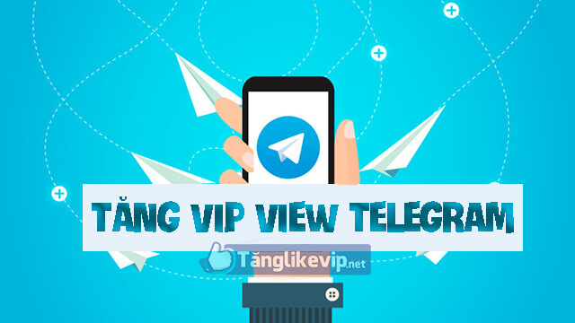 tăng-vip-view-telegram-theo-tháng