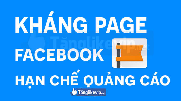 Kháng Fanpage Facebook hạn chế quảng cáo mới nhất khang-fanpage-han-che-quang-cao-vinh-vien