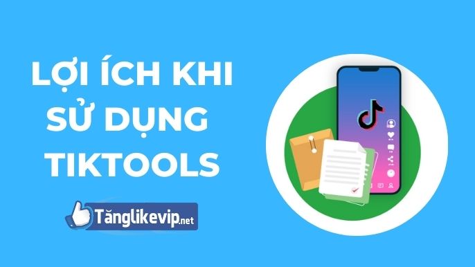 loi-ich-khi-su-dung-tiktools-net