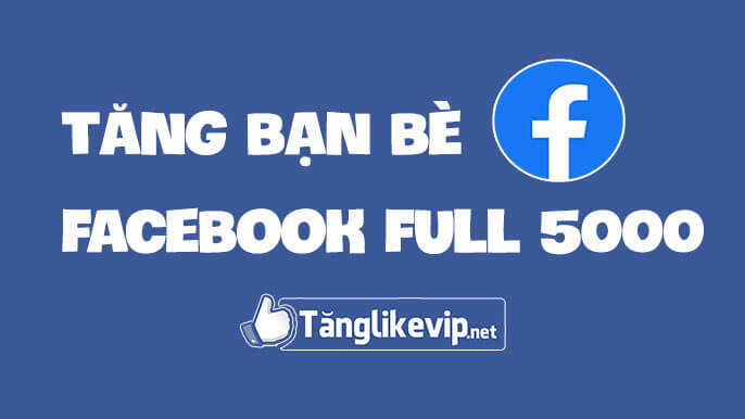 tang-ban-be-facebook-full-5000-friends