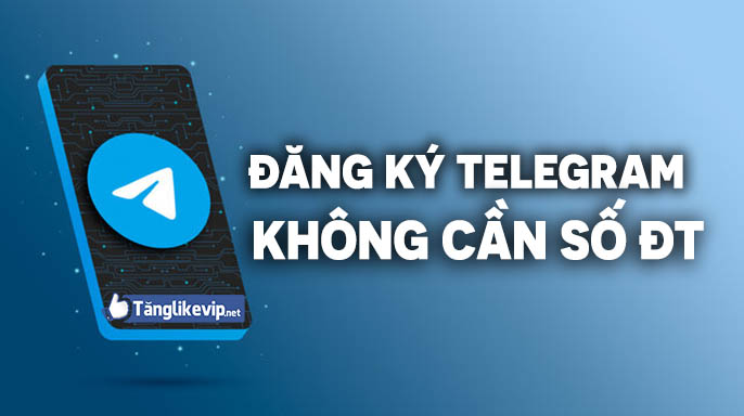 dang-ky-tao-tai-khoan-telegram-khong-can-so-dien-thoai