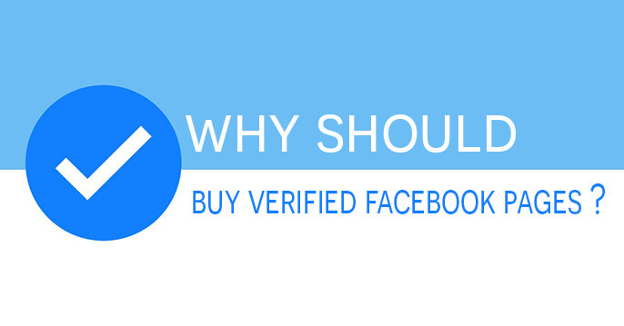 Buy Verified Facebook Pages - Fans page Blue Tick Badge Why-should-buy-verified-facebook-page