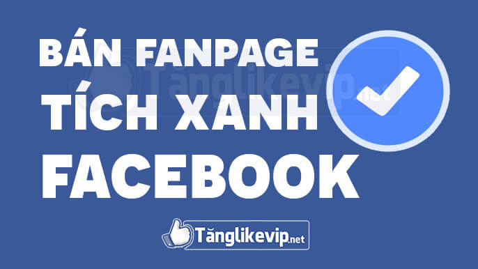ban-mua-fanpage-tich-xanh-faceboook-uy-tin-gia-re