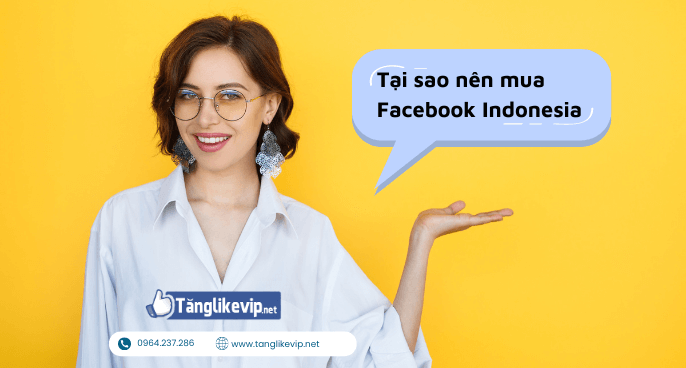 Mua Nick Facebook Indonesia – Bán Tài Khoản Via Indonesia Tại-sao-nên-mua-facebook-indonesia
