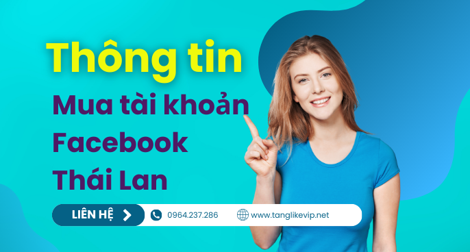 Mua Nick Facebook Thái Lan – Bán Tài Khoản Via Thailand Thong-tin-mua-tai-khoan-facebook-thai-lan