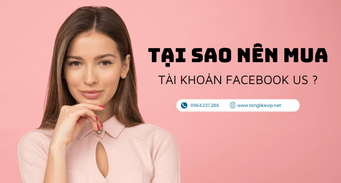 Mua Nick Facebook US – Bán Tài Khoản Via Mỹ tai-sao-nen-mua-nick-facebook-us-my