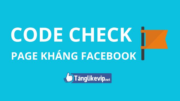 Cách Kiểm Tra Page Facebook Kháng - Code Check Page Kháng Cách-code-Kiểm-Tra-Page-Facebook-Kháng