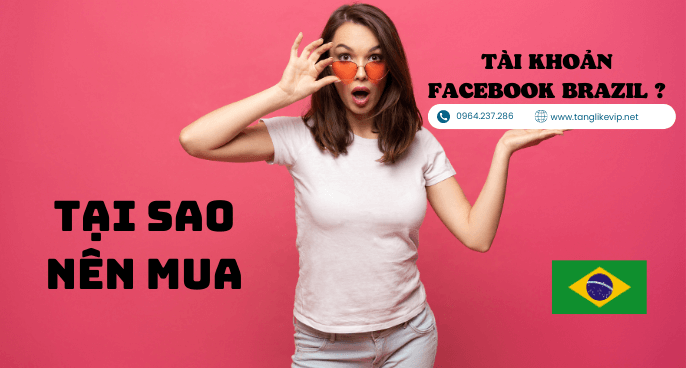 Mua Nick Facebook Brazil – Bán Tài Khoản Via Brasil Giá Rẻ tai-sao-nen-mua-tai-khoan-facebook-brazil
