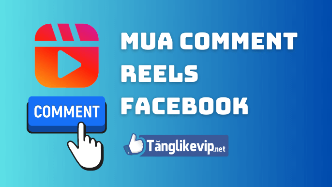 Hack Comment Reels Facebook – Tăng Bình Luận Thước Phim Facebook tang-binh-luan-reels-hack-comment-reels-facebook