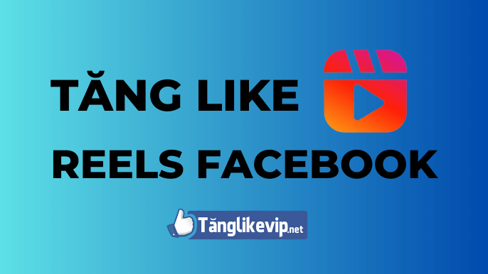 tang-like-reels-hack-like-reels-facebook-gia-re
