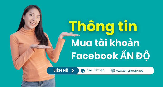 Mua Nick Facebook Ấn Độ - Bán Tài Khoản Via India Giá Rẻ thong-tin-mua-tài-khoản-Facebook-ẤN-ĐỘ-india