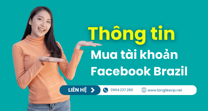 Mua Nick Facebook Brazil – Bán Tài Khoản Via Brasil Giá Rẻ thong-tin-mua-tài-khoản-Facebook-brazil