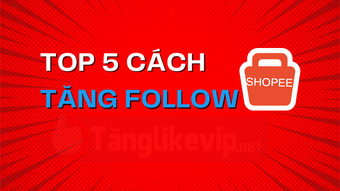 top-5-cach-tang-follow-shopee