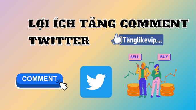 Tăng Comment Twitter, Buff Bình Luận Seeding Twitter Loi-ich-khi-tang-comment-twitter-tai-hacklike16.com