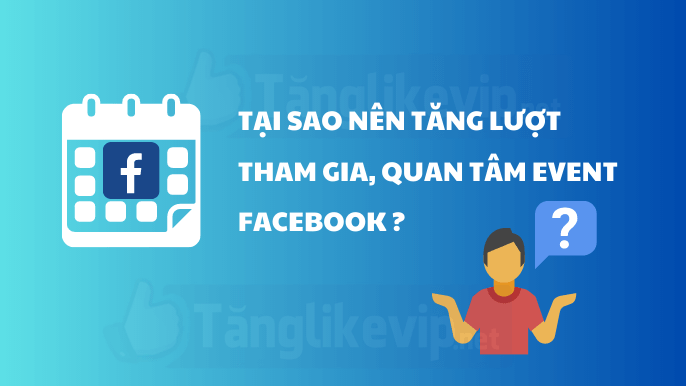Tại-sao-nên-tăng-lượt-quan-tâm-sự-kiện-Facebook