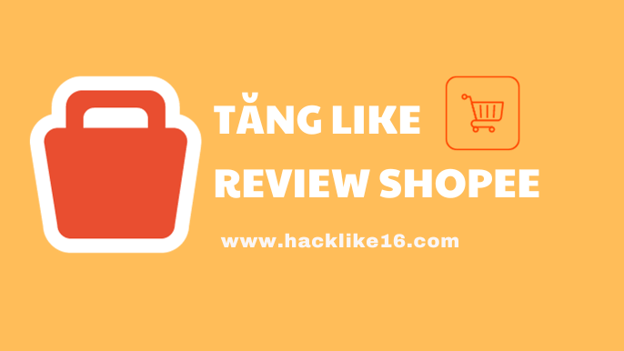 Tăng-Like-Review-Shopee-Mua-Like-Bài-Đánh-Giá-Shopee