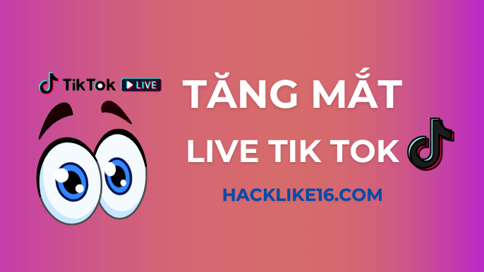 Tăng Mắt Livestream Tik Tok, Mua Mắt Xem Live TikTok Giá Rẻ tang-mat-livestream-tik-tok-free-tool-tang-mat-livestream-tiktok