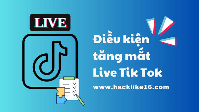 Tăng Mắt Livestream Tik Tok, Mua Mắt Xem Live TikTok Giá Rẻ dieu-kien-de-tang-mat-livestream-tik-tok