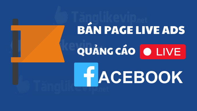 Mua-Page-Live-Ads-Facebook-Ban-Page-Quang-Cao-Livestream