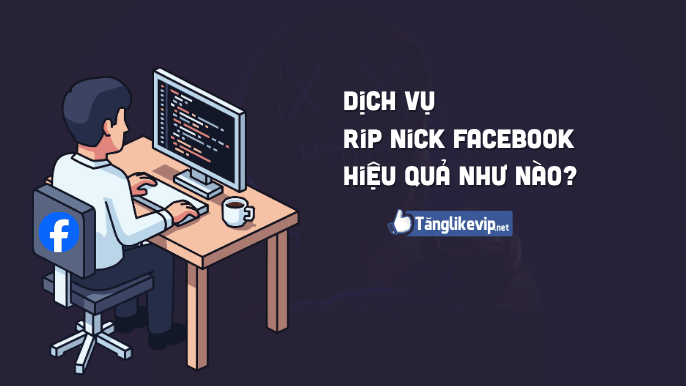 dich-vu-rip-nick-facebook-hieu-qua-nhu-nao